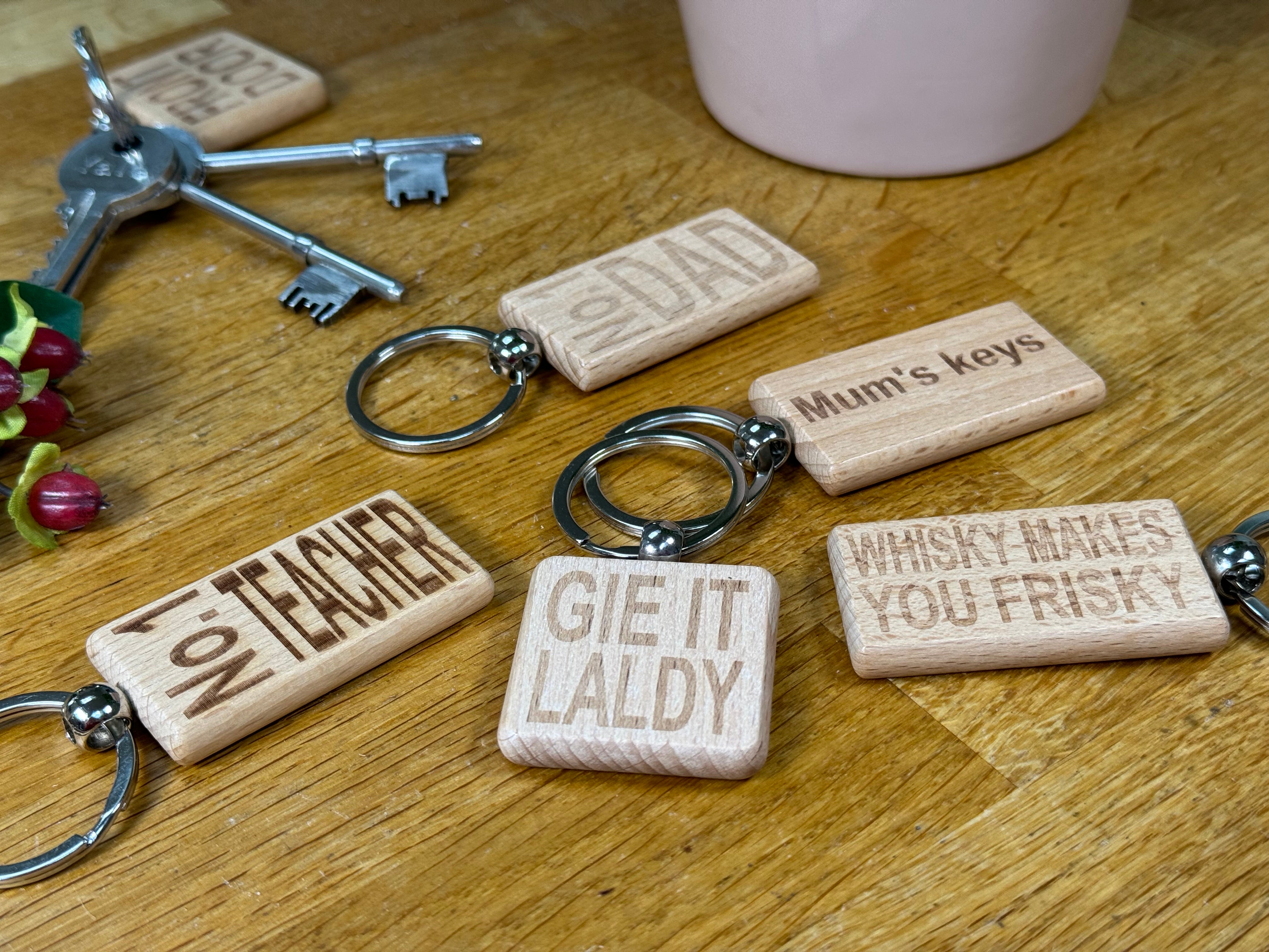 Wooden keyrings - humour, Scottish, family, teacher