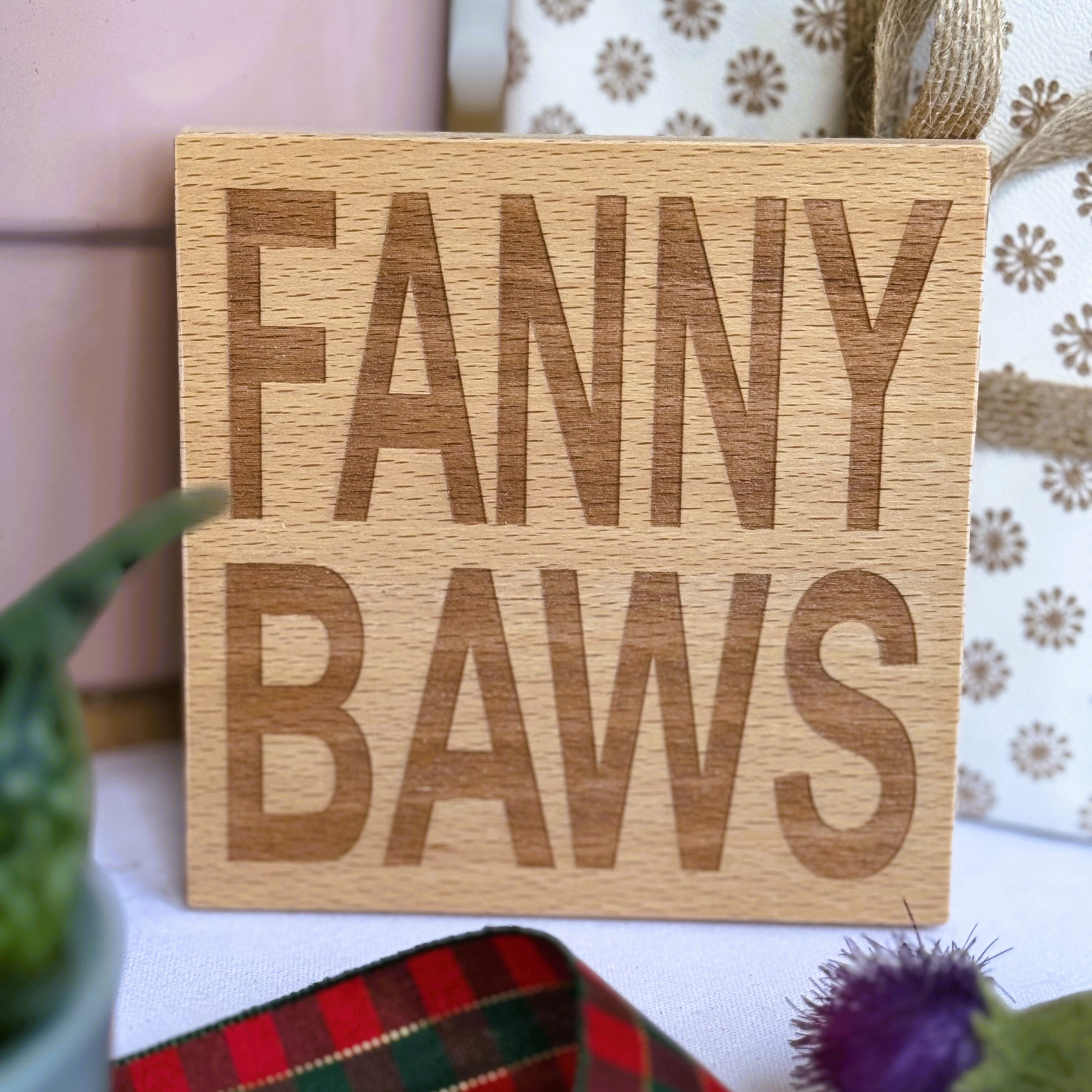 Wooden coaster gift - Scottish dialect - fanny baws