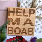 Wooden coaster gift - Scottish dialect - help ma boab