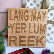 Wooden coaster gift - Scottish dialect - lang may yer lum reek