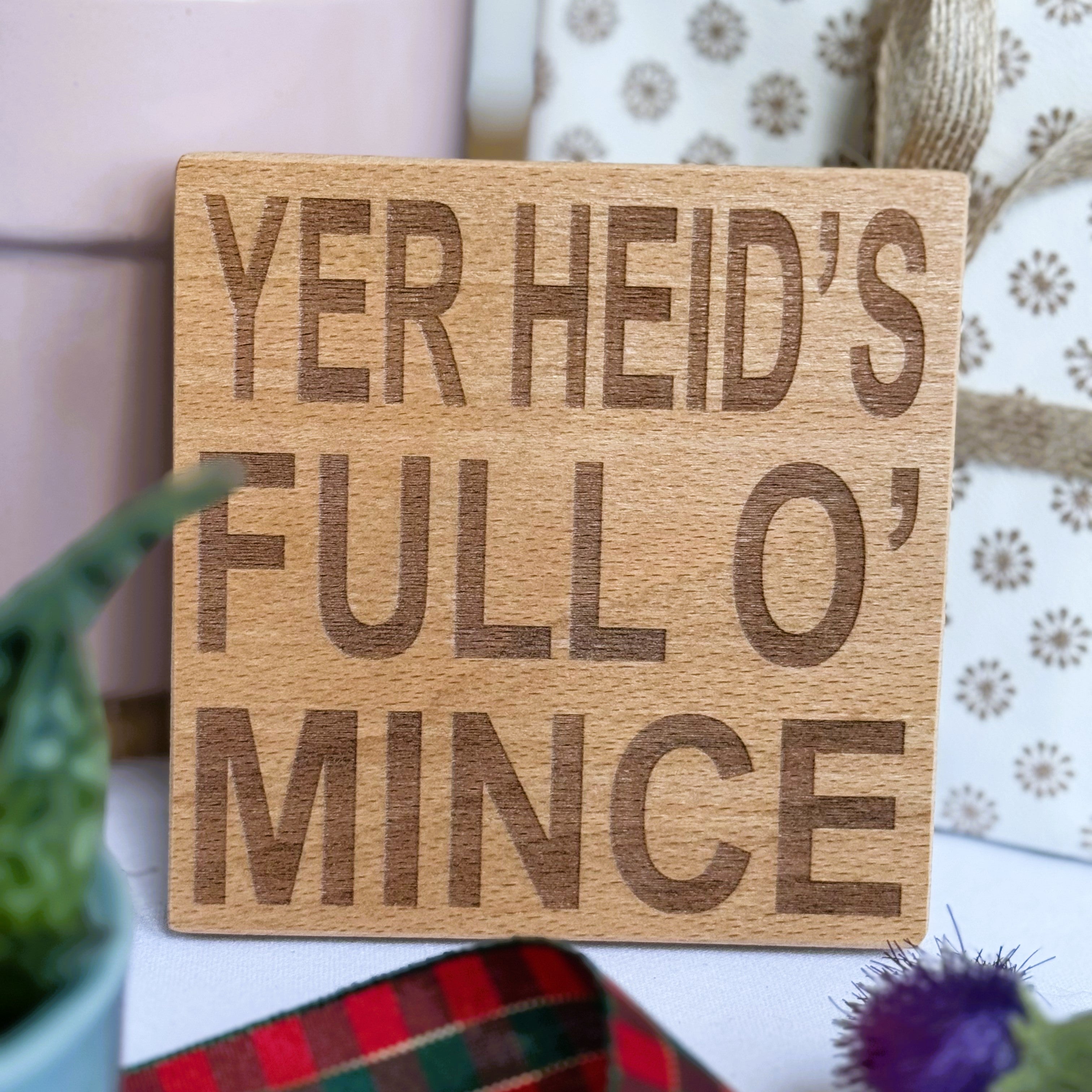 Wooden coaster gift - Scottish dialect - yer bum's oot the windae