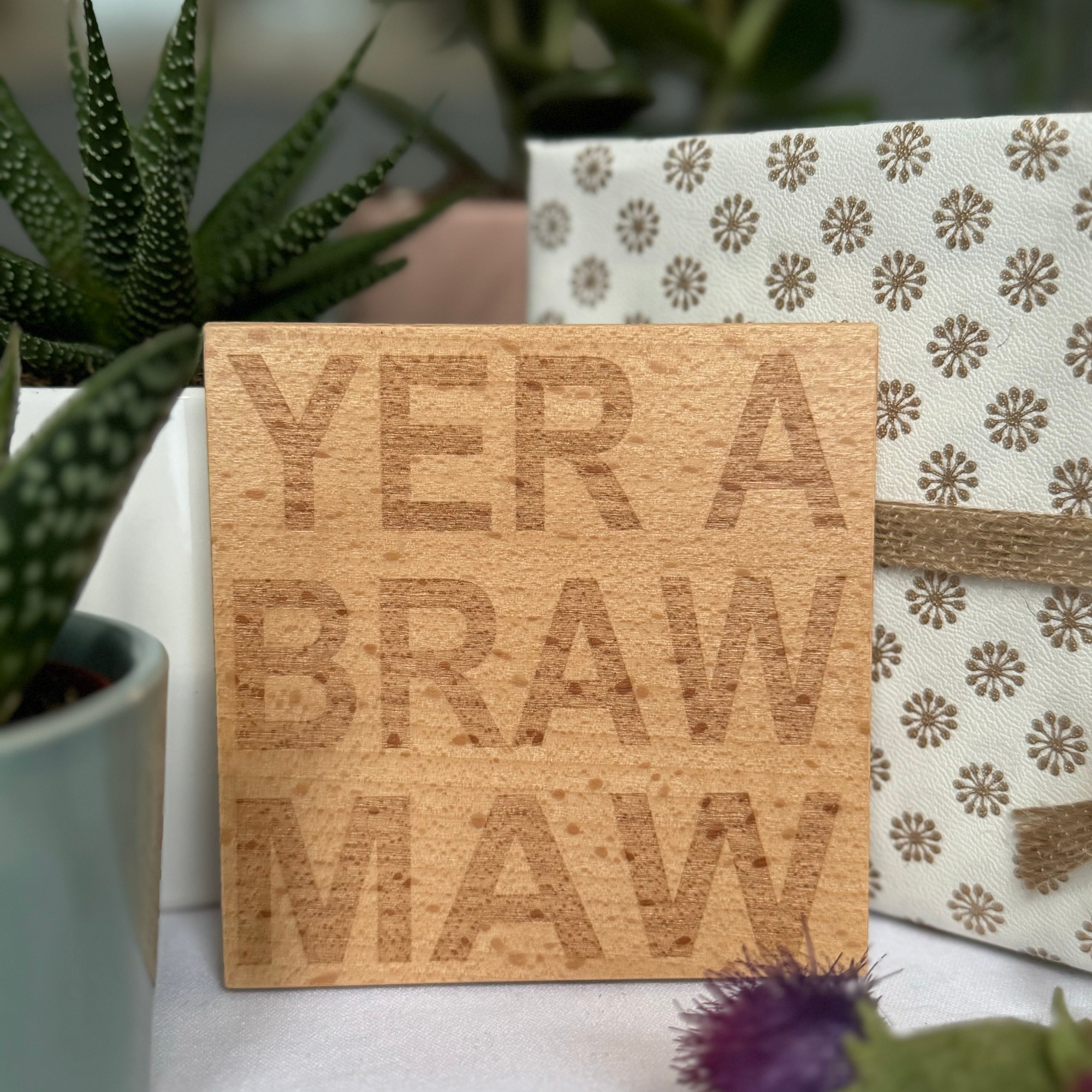 Wooden coaster gift for mother - Scottish - yer a braw maw