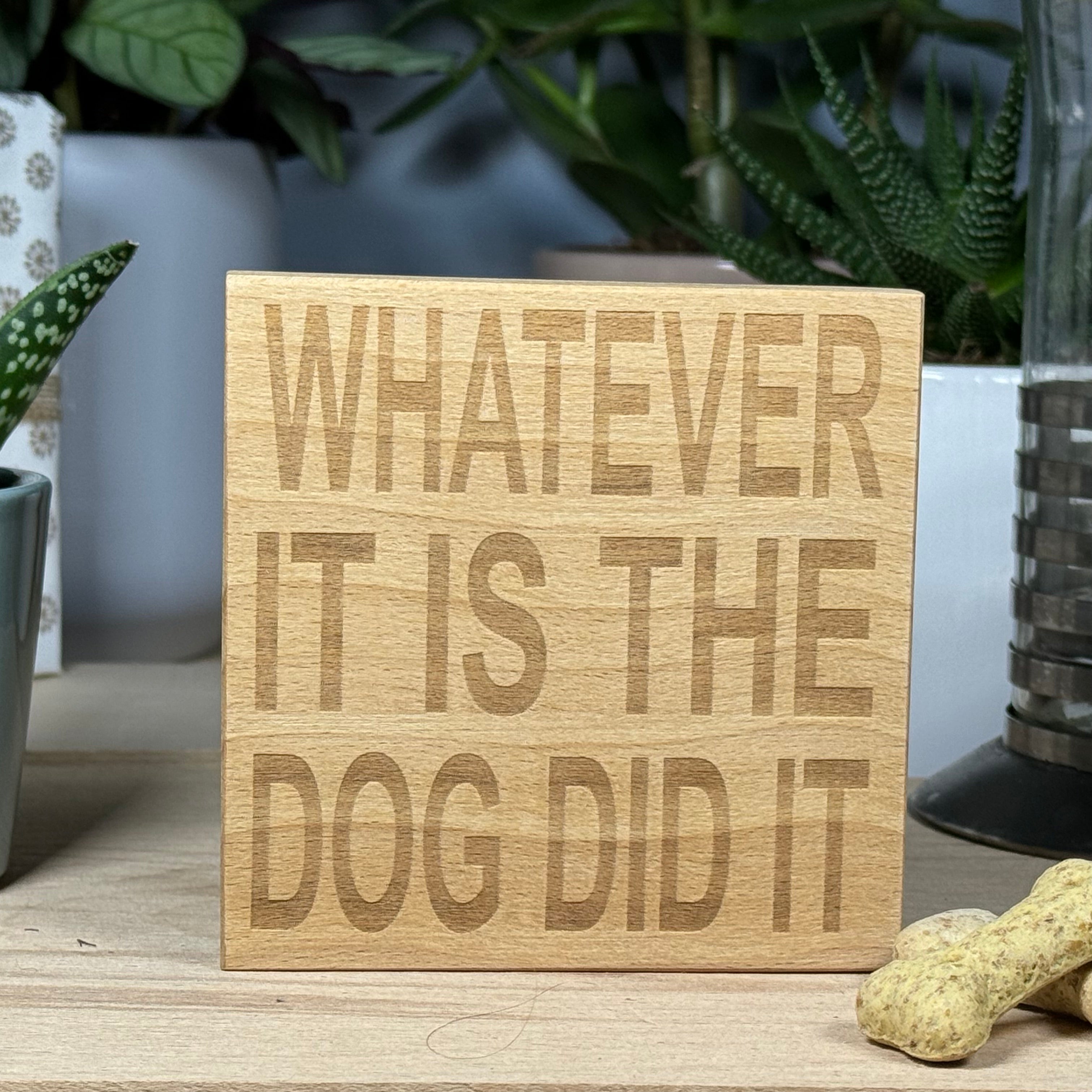 Wooden coaster - whatever it is the dog did it