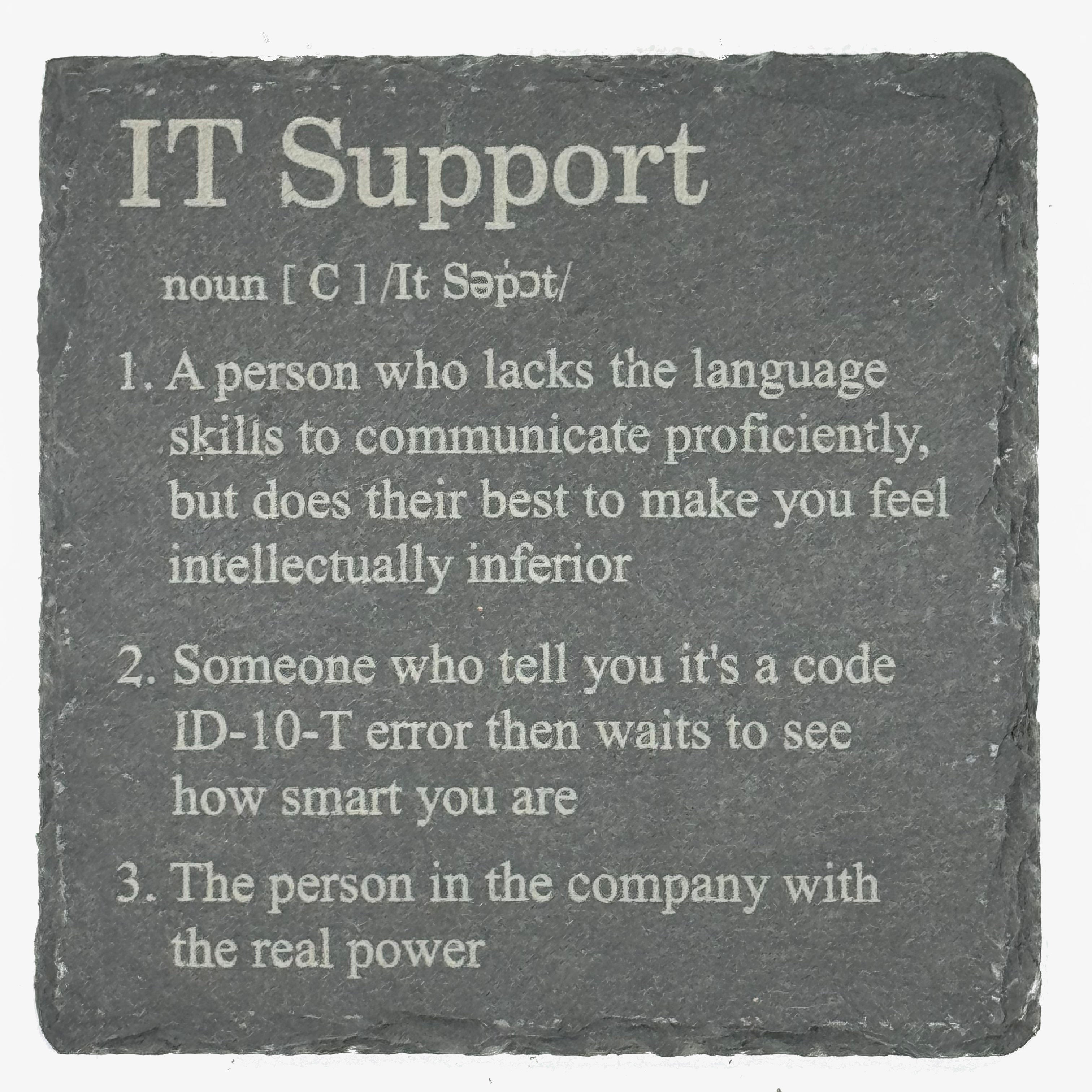 Slate coaster - occupation - IT support