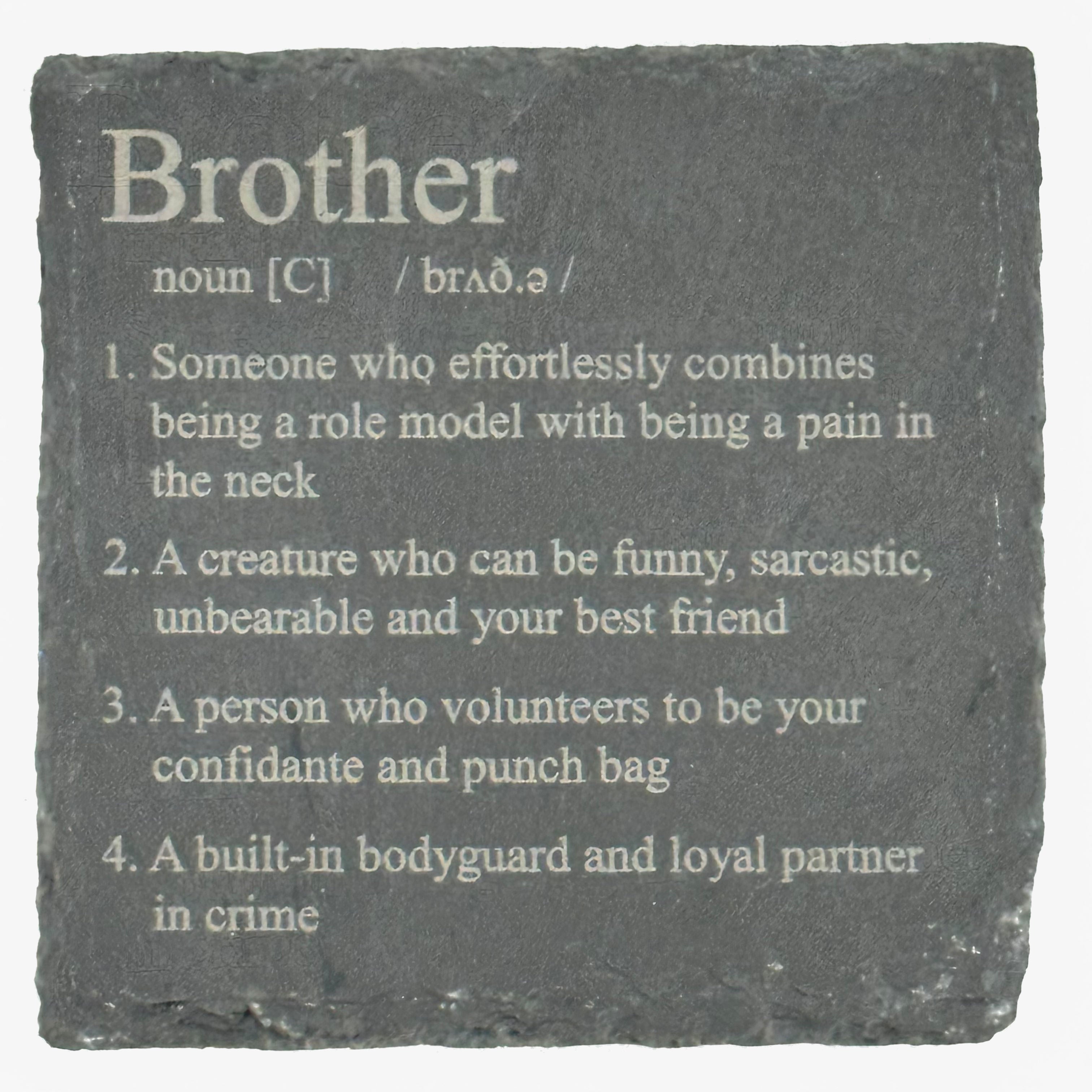 Slate coaster - definition - brother