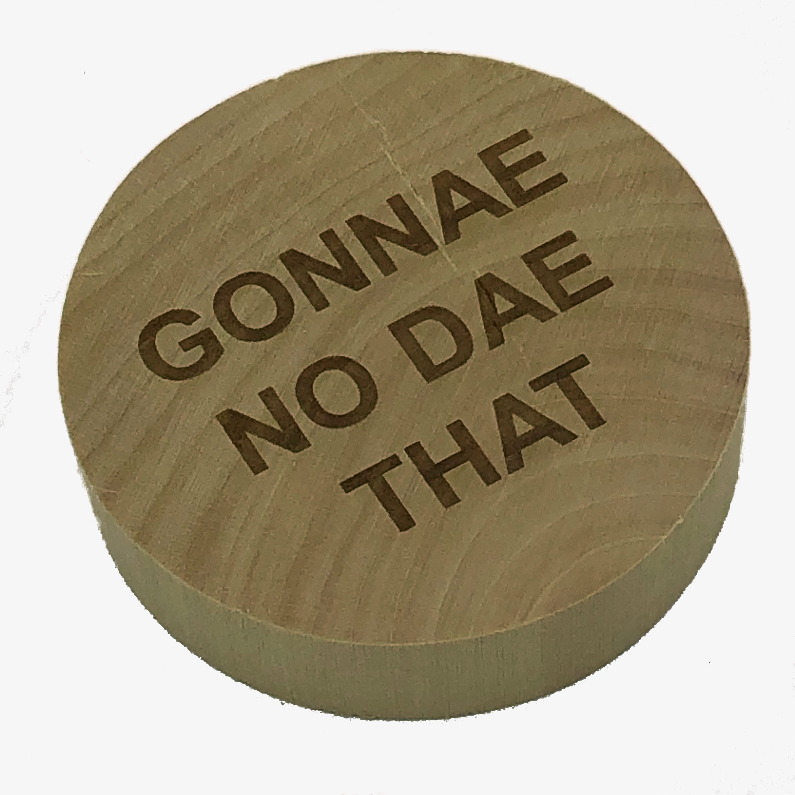 Wooden fridge magnet bottle opener - laser engraved with Scottish dialect gonnae no dae that