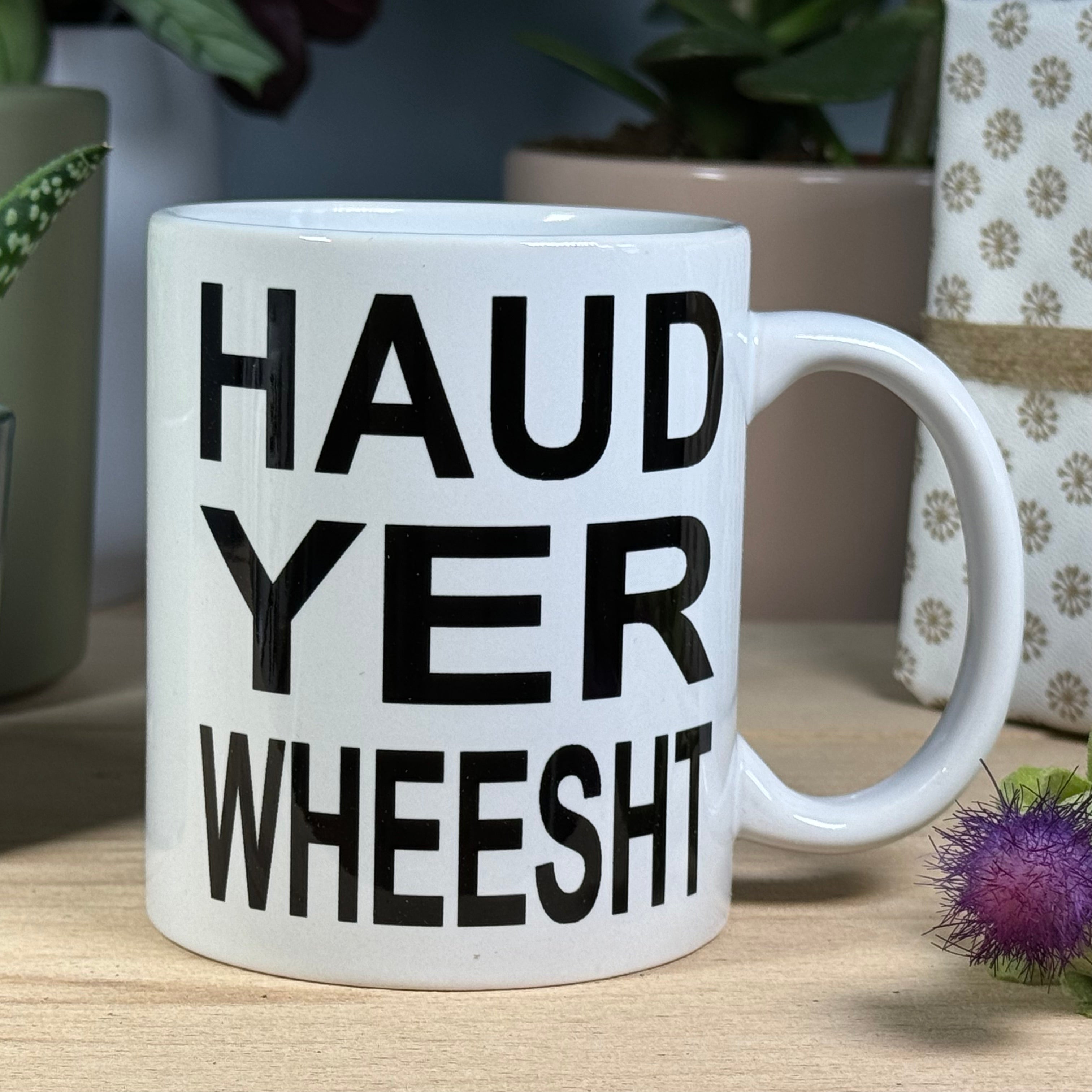 Ceramic mug - Scottish dialect - haud yer wheesht