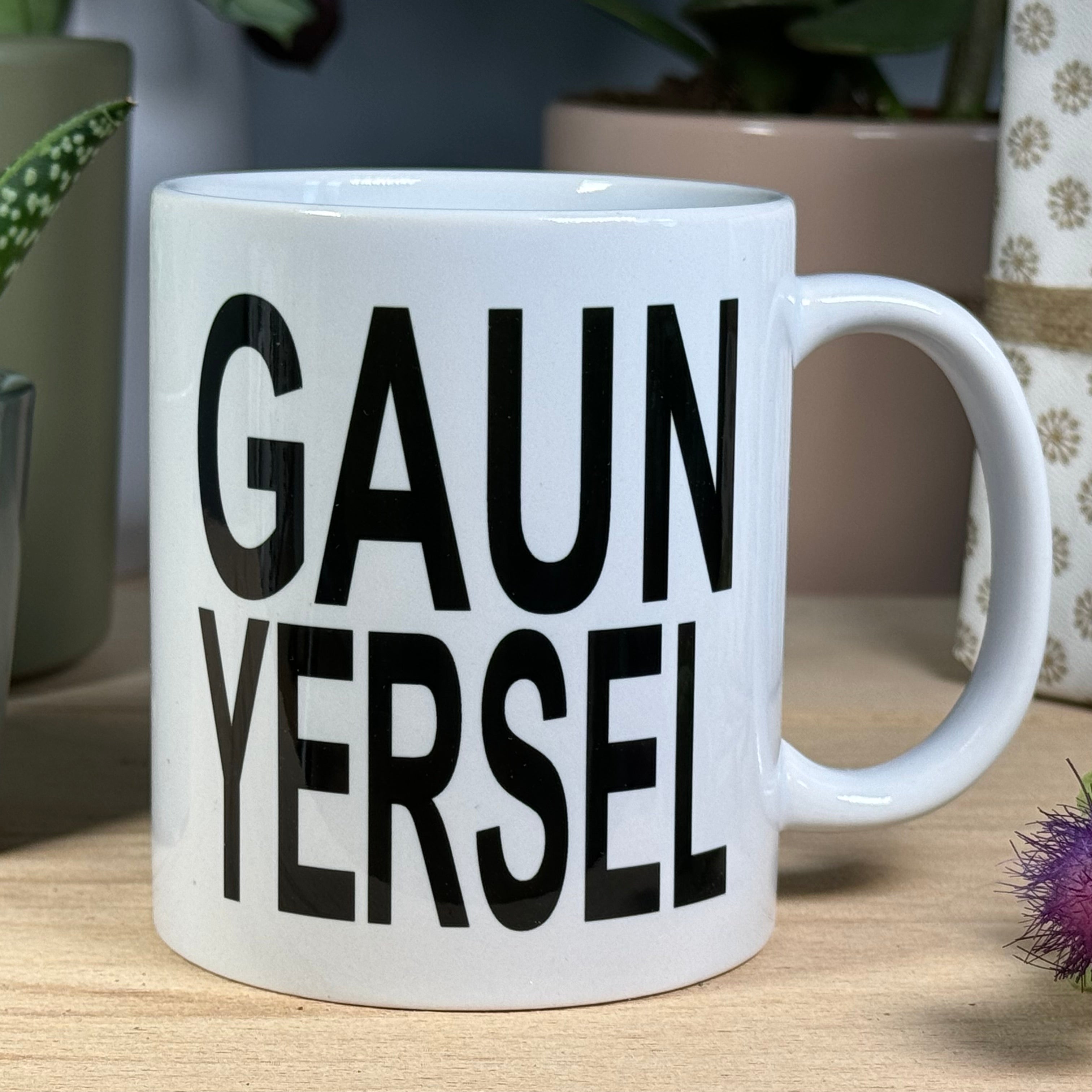 Ceramic mug - Scottish - gaun yersel
