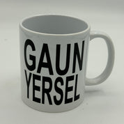 Ceramic mug - Scottish - gaun yersel