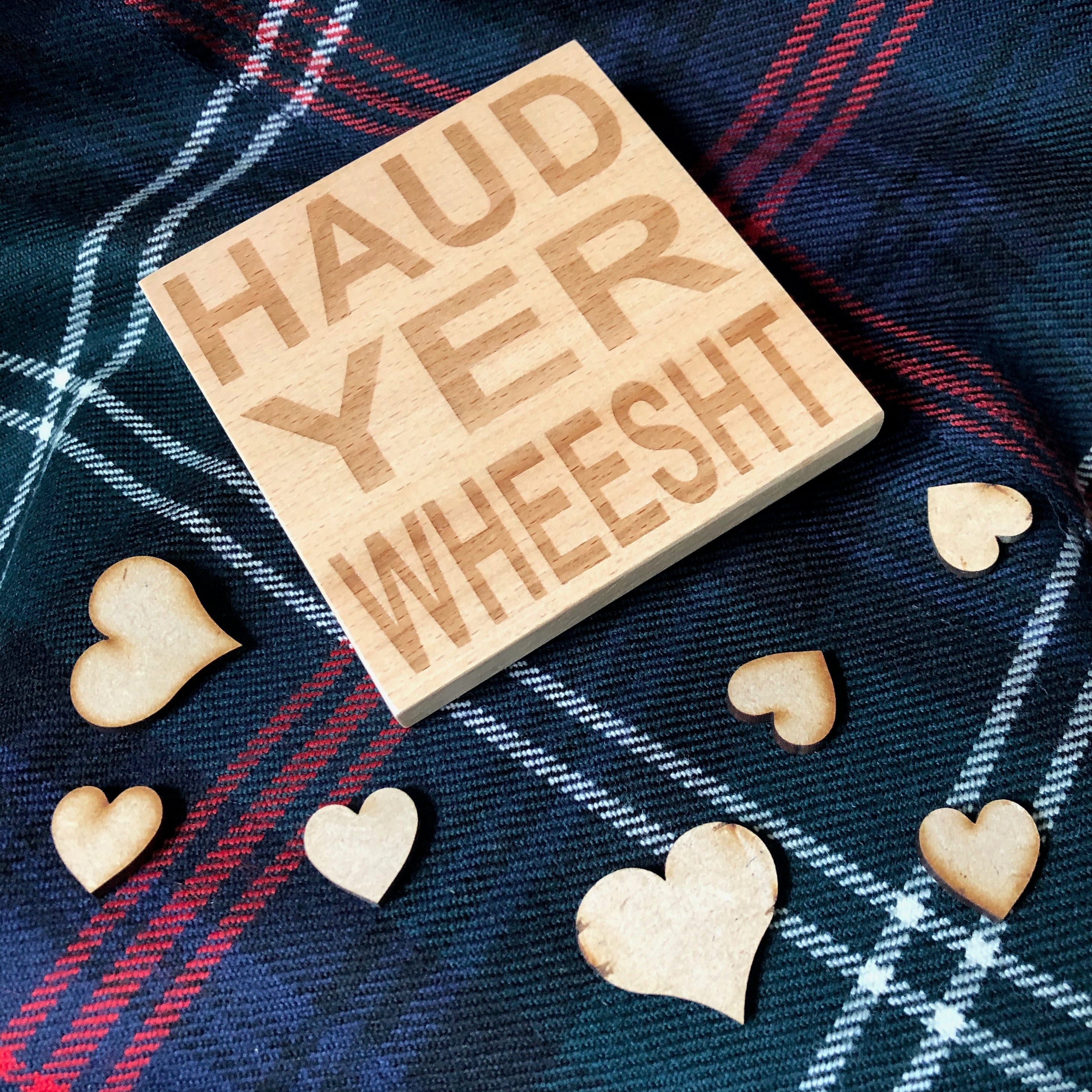 Wooden coaster gift - Scottish dialect - haud yer wheesht
