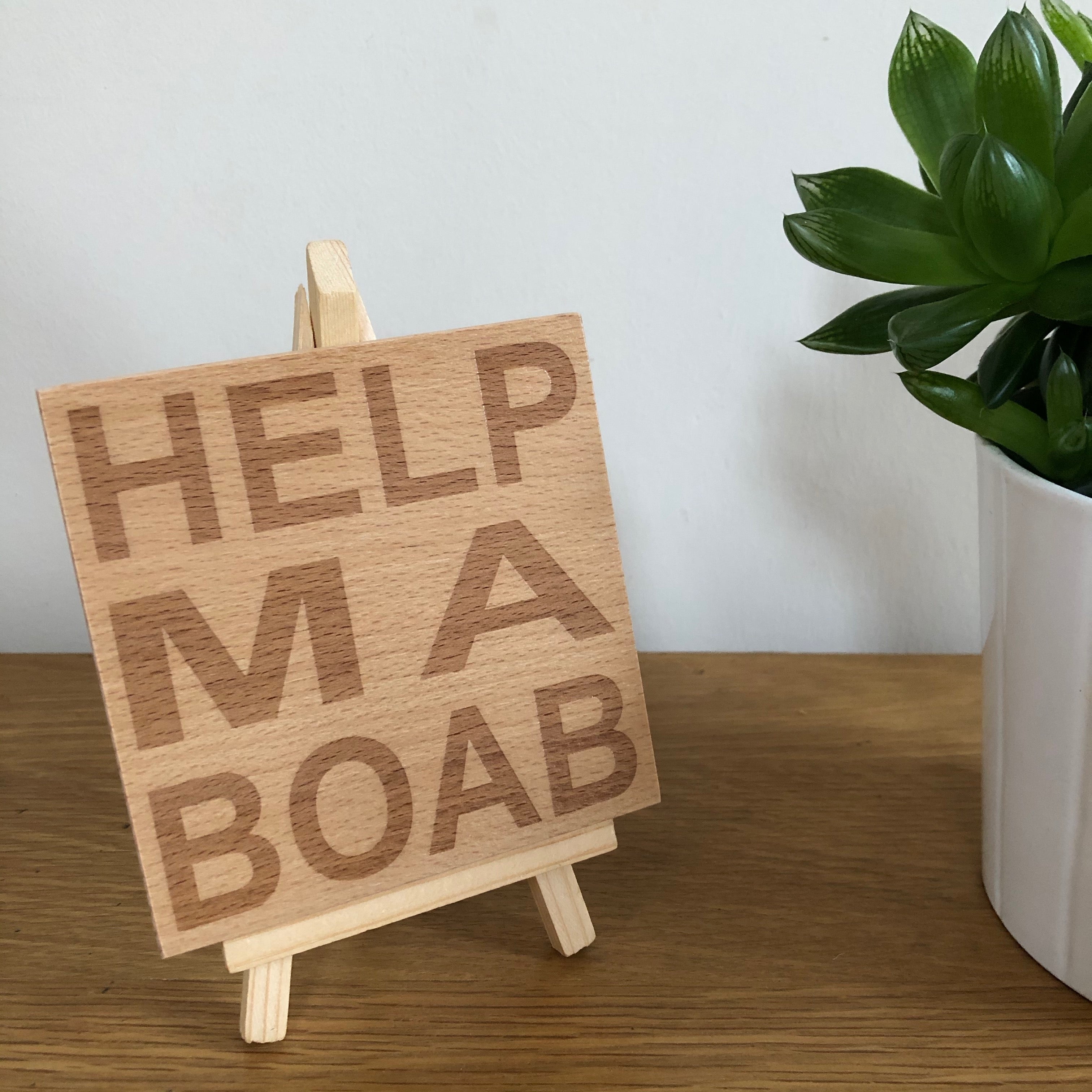 Wooden coaster gift - Scottish dialect - help ma boab