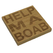 Wooden coaster gift - Scottish dialect - help ma boab
