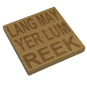 Wooden coaster gift - Scottish dialect - lang may yer lum reek