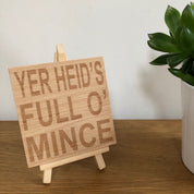 Wooden coaster gift - Scottish dialect - yer bum's oot the windae
