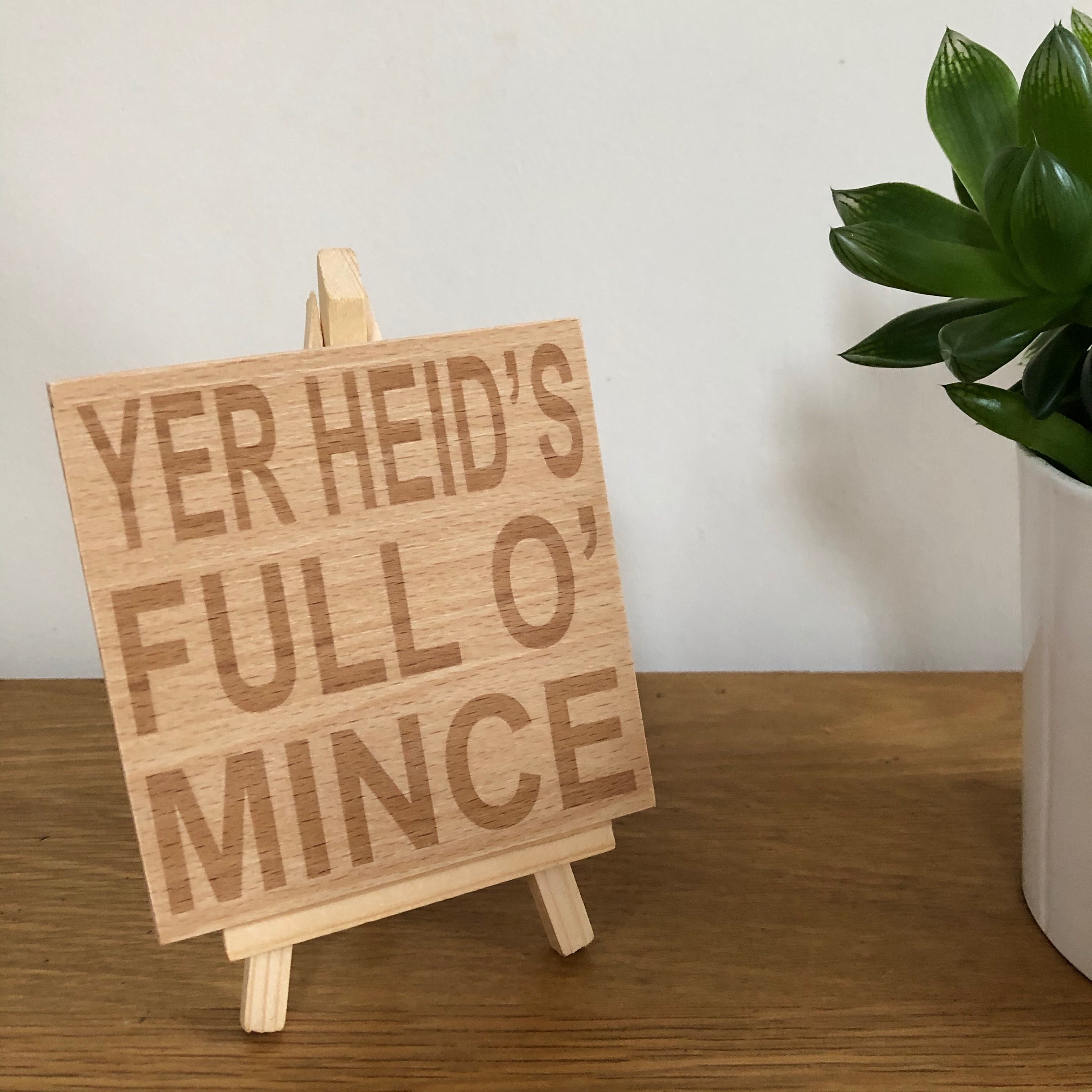 Wooden coaster gift - Scottish dialect - yer bum's oot the windae