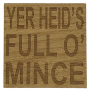 Wooden coaster gift - Scottish dialect - yer bum's oot the windae
