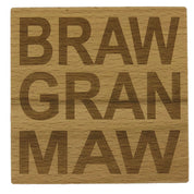 Wooden coaster gift for grandma - braw gran maw - varnished for protection