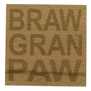 Wooden coaster gift for grandad - fathers day - Scottish - braw gran paw