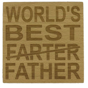 Wooden coaster - world's best farter father