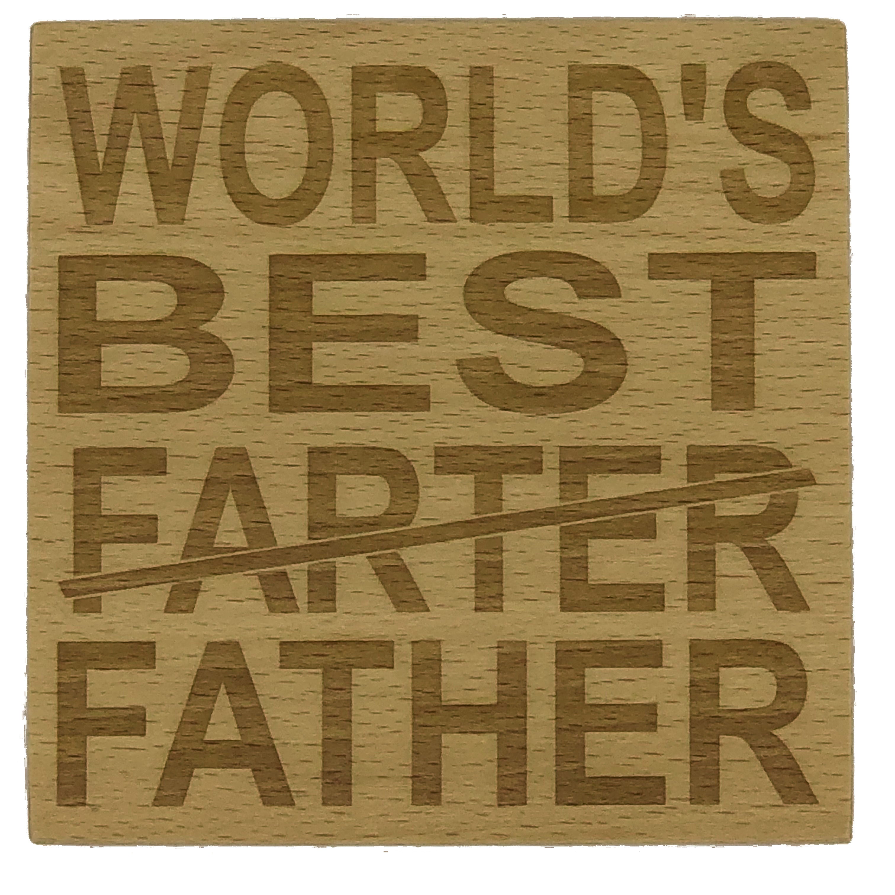 Wooden coaster - world's best farter father