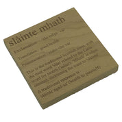 Wooden coaster gift - Gaelic - slainte mhath definition