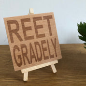 Wooden coaster - Northern banter - reet gradely