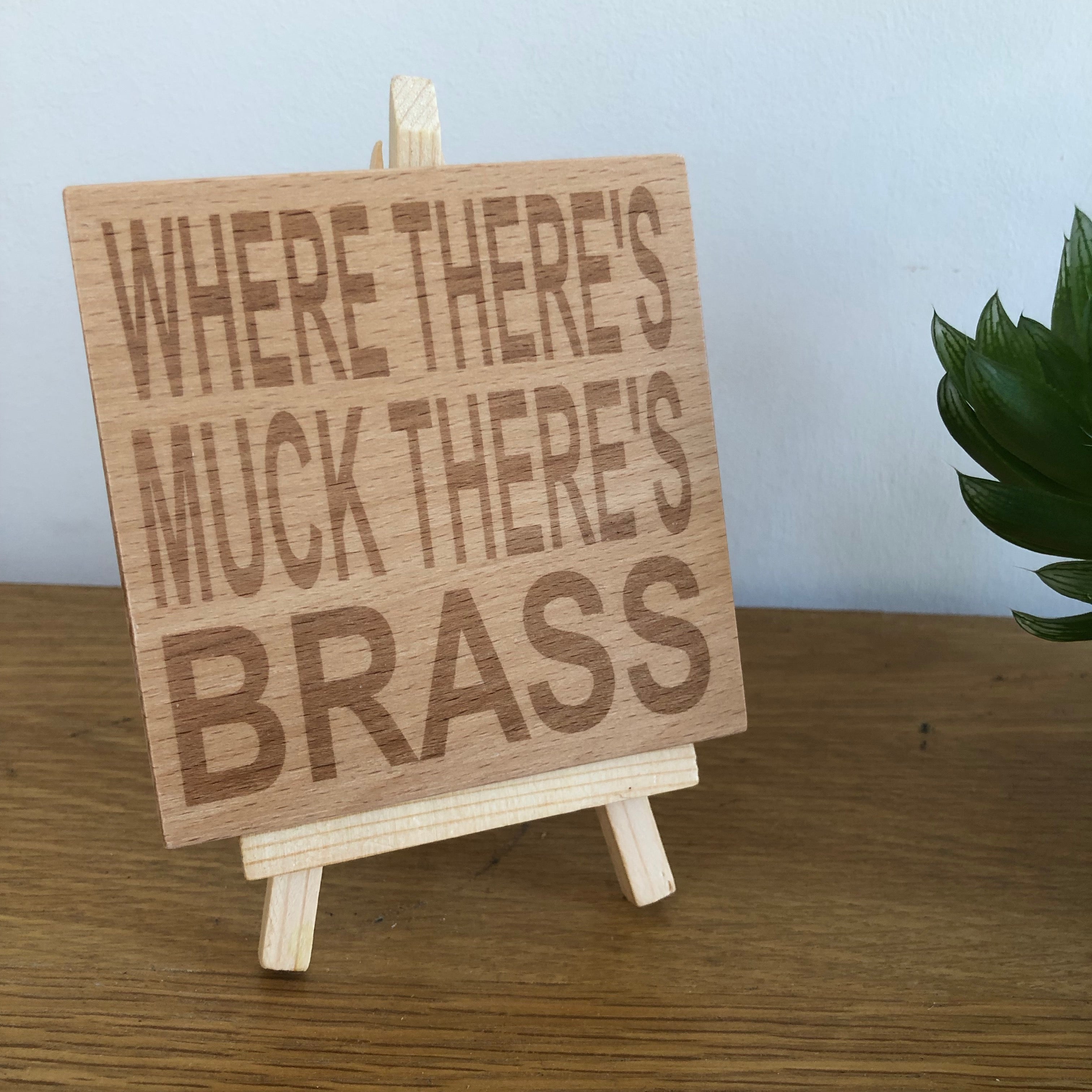Wooden coaster - Northern banter - where there's muck there's brass