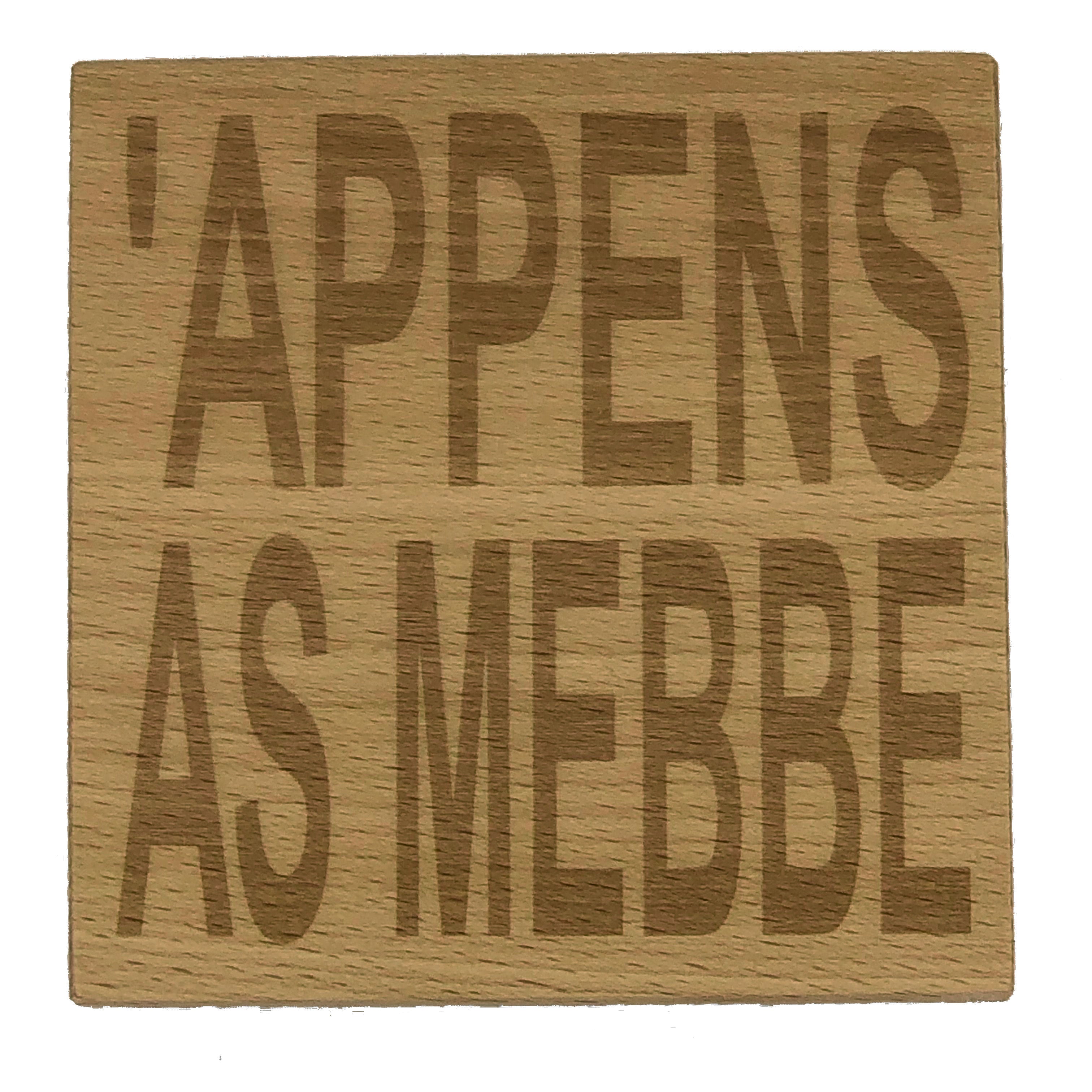 Wooden coaster - Northern banter - appens as mebbe