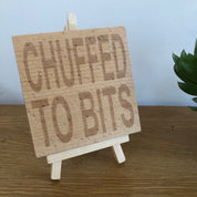 Wooden coaster - Northern banter - chuffed to bits