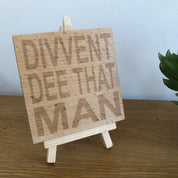 Wooden coaster - Northern banter - divvent dee that man