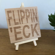 Wooden coaster - Northern banter -  flippin 'eck