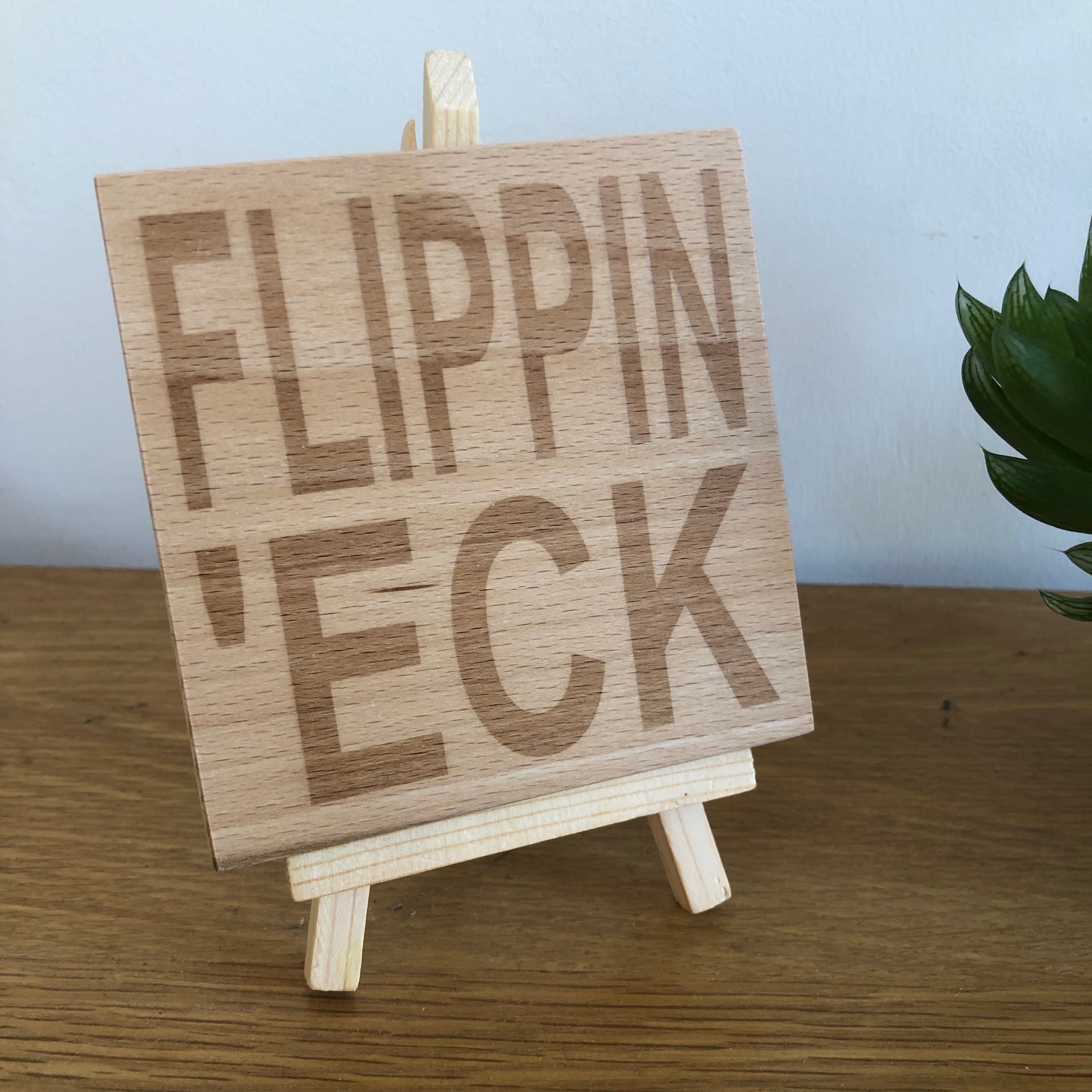 Wooden coaster - Northern banter -  flippin 'eck