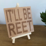 Wooden coaster - Northern banter -  it'll be reet