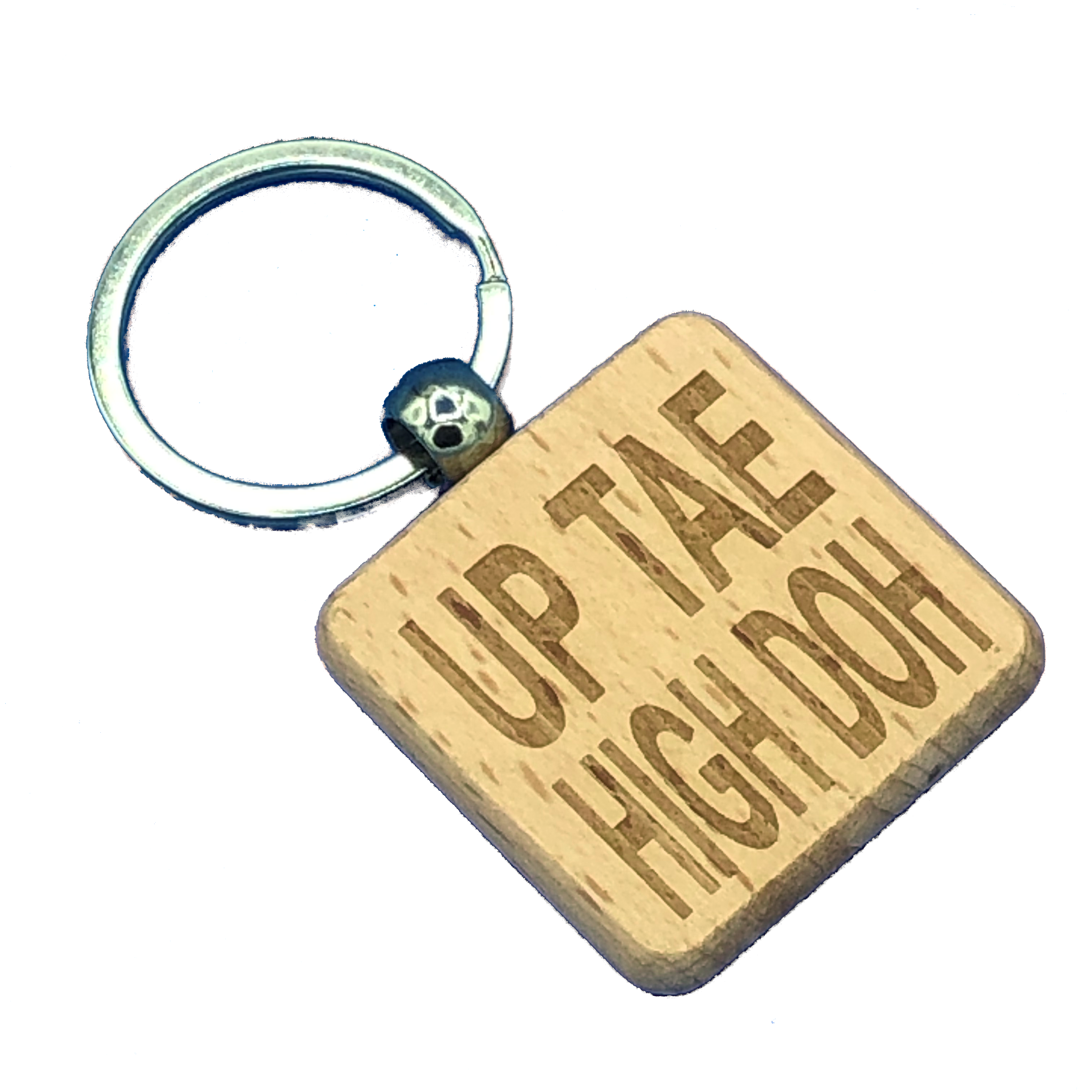 Wooden keyring laser engraved with Scottish dialect - up tae high doh