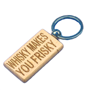 Wooden keyring - whisky makes you frisky
