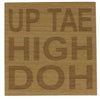 WoodWooden coaster gift - Scottish dialect - up tae high doh