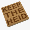 Wooden coaster gift - Scottish dialect - keep the heid - four non slip feet