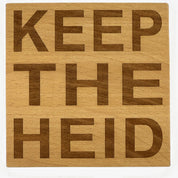 Wooden coaster gift - Scottish dialect - keep the heid - varnished for protection