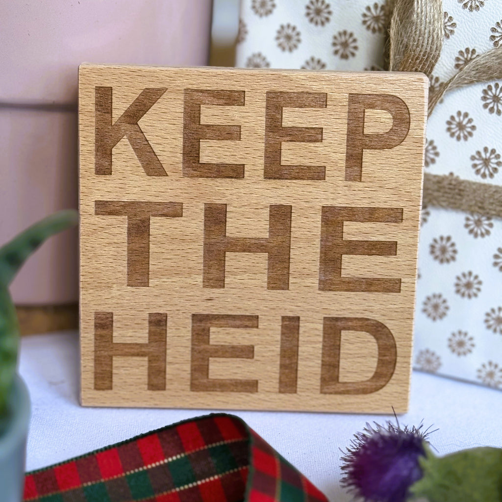 Wooden coaster gift - Scottish dialect - keep the heid