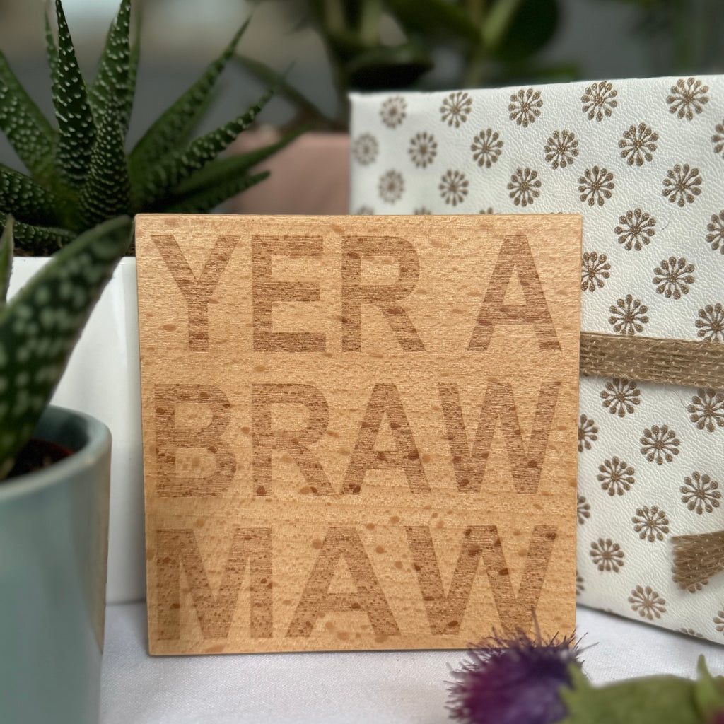 Wooden coaster gift for mother - Scottish - yer a braw maw 