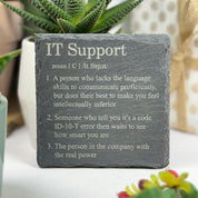 Slate coaster - occupation - IT support