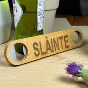 Wooden bottle opener gift - Scottish dialect - slainte