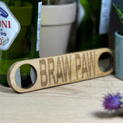 Wooden bottle opener gift for father - Scottish dialect - braw paw