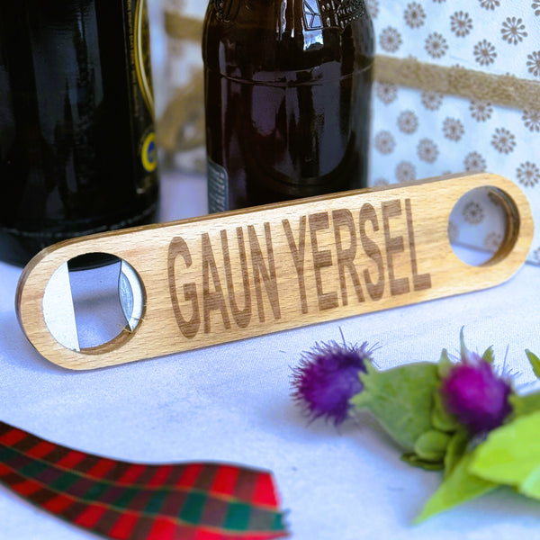 Wooden bottle opener gift - Scottish dialect - gaun yersel