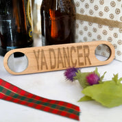 Wooden bottle opener gift - Scottish dialect - ya dancer