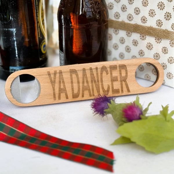 Wooden bottle opener gift - Scottish dialect - ya dancer