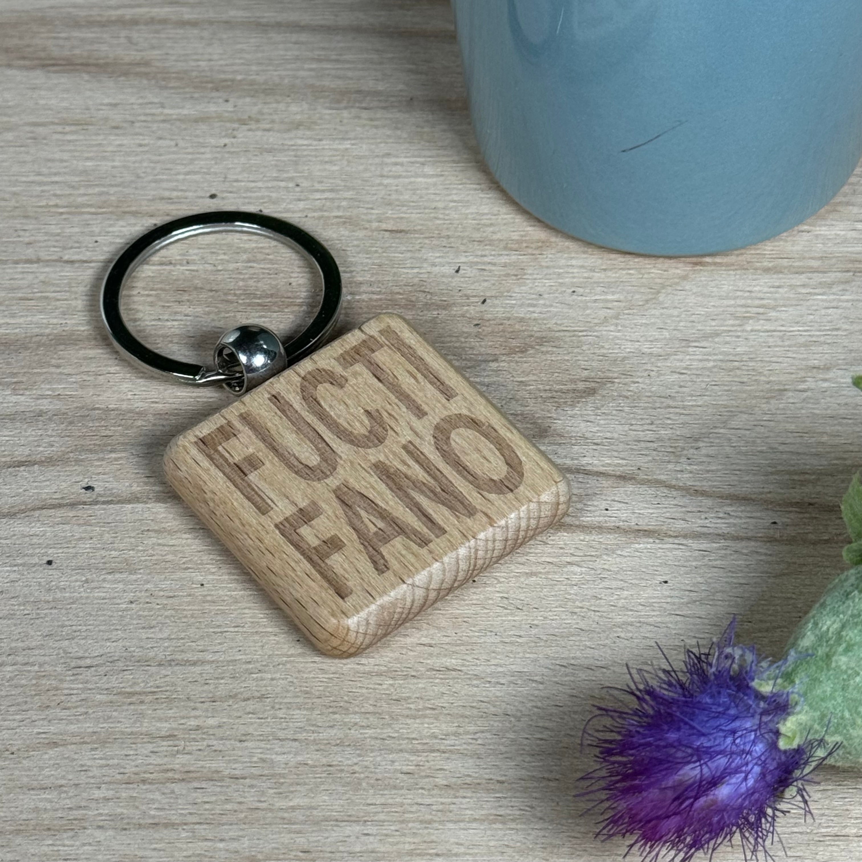 Wooden keyring laser engraved with Scottish dialect fuctifano