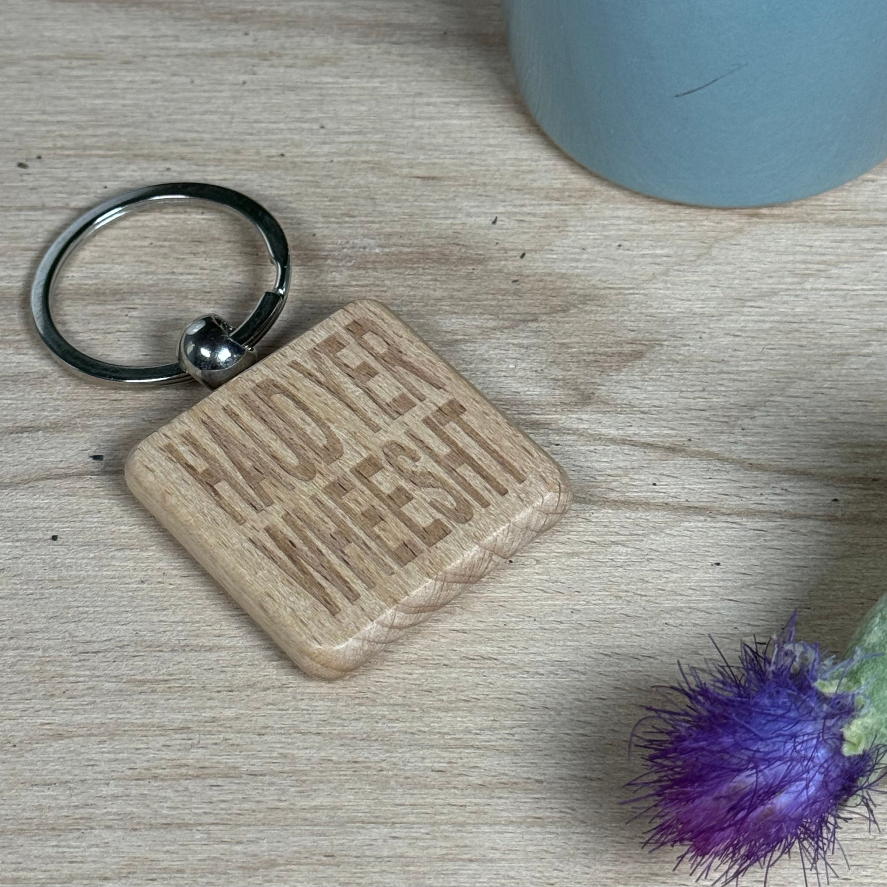 Wooden keyring laser engraved with Scottish dialect - haud yer wheesht