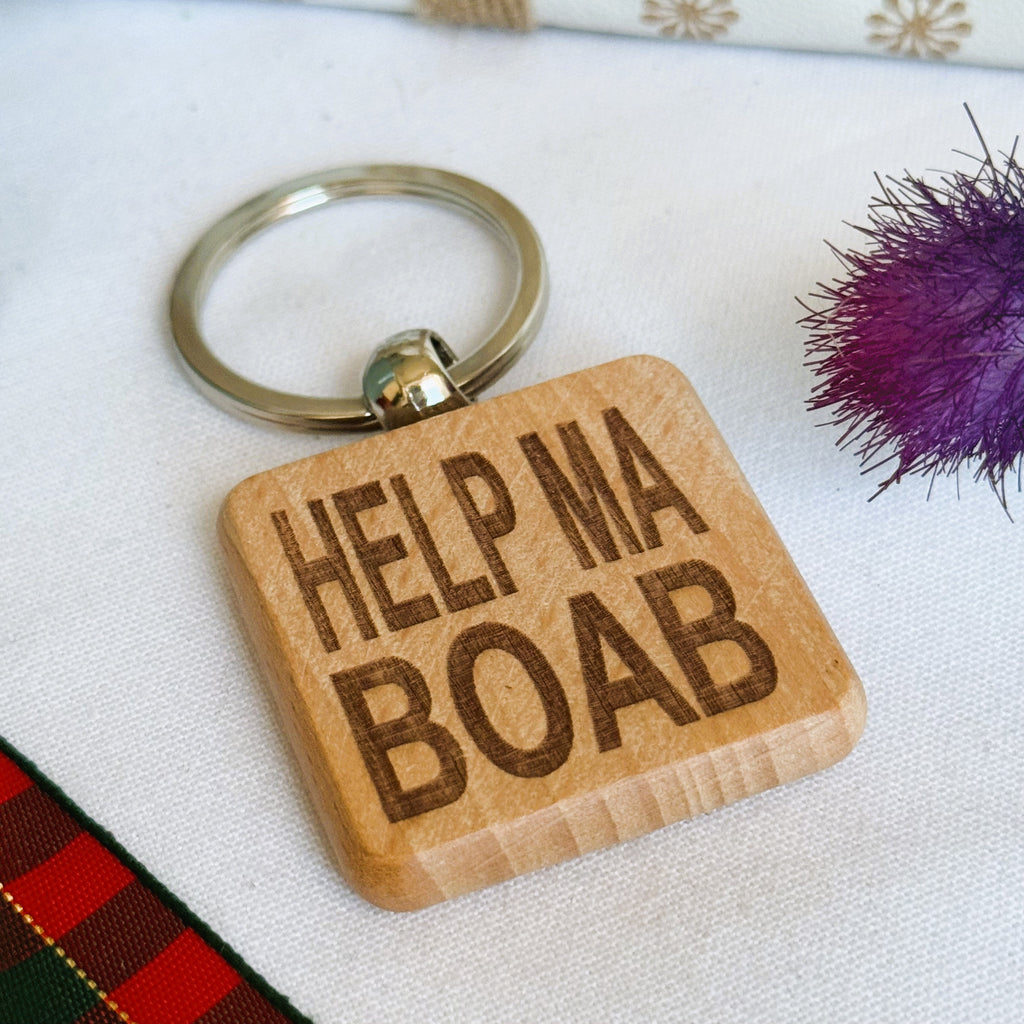 Wooden keyring laser engraved with Scottish dialect - help ma boab