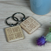 Wooden square keyring - Scottish dialect - laser engraved - yer maws got baws & yer da loves it